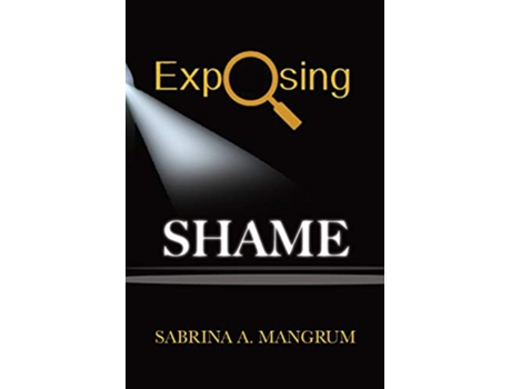 Livro Exposing Shame de Sabrina A Mangrum (Inglês)