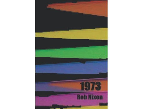 Livro 1973 de Rob Nixon (Inglês)