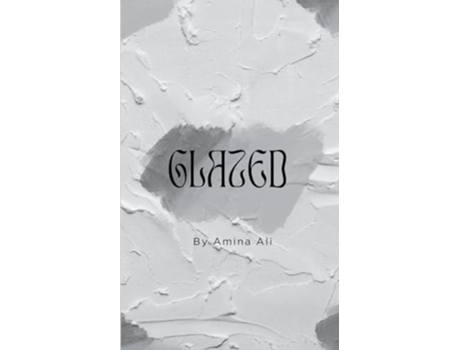 Livro Glazed de Amina Ali (Inglês)