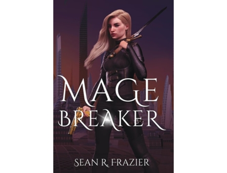 Livro Mage Breaker de Sean R Frazier (Inglês - Capa Dura)