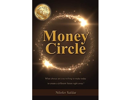 Livro Money Circle What Choice Are You Willing To Make Today To Create A Different Future Right Away? De Nilofer Safdar (inglês)