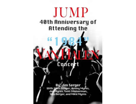 Livro Jump 40th Anniversary of Attending the quot1984 Van Halen Concert de Jim Serger (Inglês)