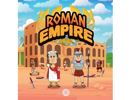 Livro Roman Empire for Kids The history from the founding of Ancient Rome to the fall of the Roman Empire de Samuel John (Inglês - Capa Dura)