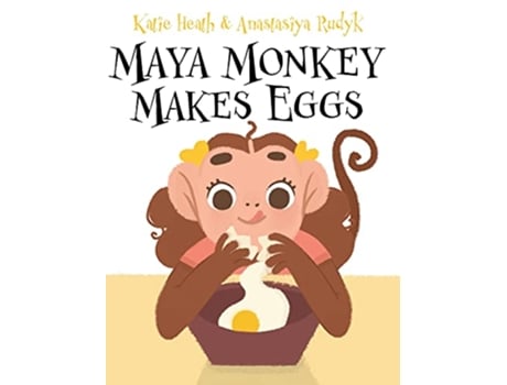 Livro Maya Monkey Makes Eggs de Katie Heath (Inglês)