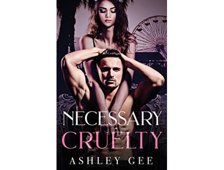 Livro Necessary Cruelty An EnemiestoLovers Standalone Romance de Ashley Gee (Inglês)