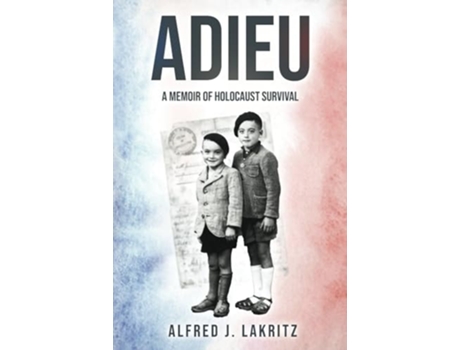 Livro Adieu A Memoir of Holocaust Survival de Alfred J Lakritz (Inglês)
