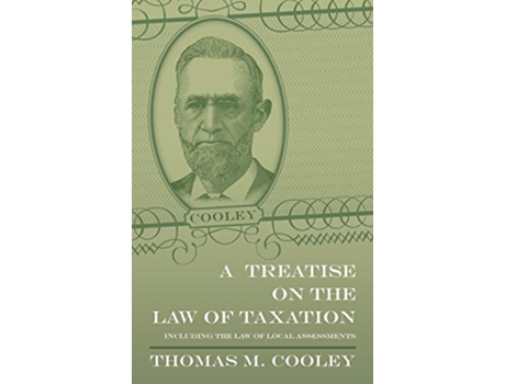 Livro Treatise on the Law of Taxation de Thomas M Cooley (Inglês - Capa Dura)