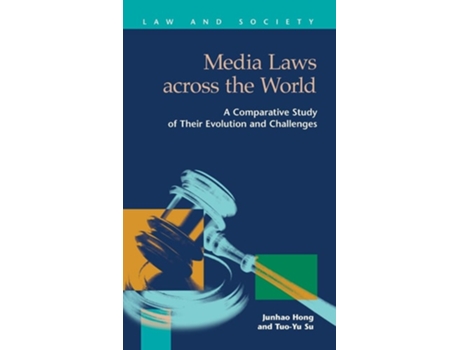 Livro Media Laws Across The World A Comparative Study Of Their Evolution And Challenges De Junhao Hong E Tuo-yu Su (inglês - Capa Dura)