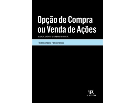 Livro Opção de Compra ou Venda de Ações de Felipe Campana Padin Iglesias e Ebook