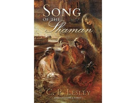 Livro Song of the Shaman Songs of Steppe Forest de C P Lesley (Inglês)