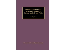 Livro Modelling Spatial Housing Markets Theory Analysis and Policy Advances in Urban and Regional Economics 2 de Geoffrey Meen (Inglês)