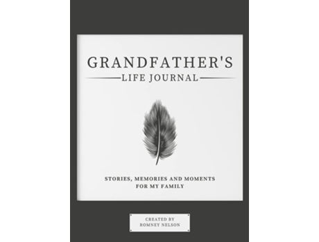 Livro Grandfathers Life Journal Stories, Memories And Moments For My Family De Romney Nelson (inglês - Capa Dura)