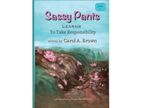 Livro Sassy Pants Learns To Take Responsibility De Carol A Brown (inglês)