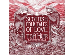 Livro Scottish Folk Tales of Love de Tom Muir (Inglês)