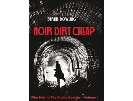Livro Noir dirt cheap Film Noir In The Public Domain Vol 1 de Bernie Dowling (Inglês - Capa Dura)