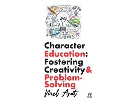 Livro Character Education Fostering Creativity and Problem-Solving Fostering Creativity and Problem-Solving de Mel Arat (Inglês)