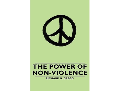 Livro The Power of NonViolence de Richard B Gregg (Inglês)
