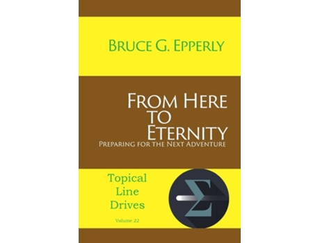 Livro From Here To Eternity Preparing For The Next Adventure De Bruce G Epperly (inglês)
