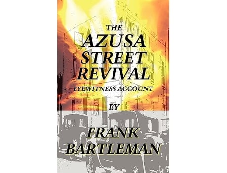 Livro The Azusa Street Revival An Eyewitness Account de Frank Bartleman (Inglês)