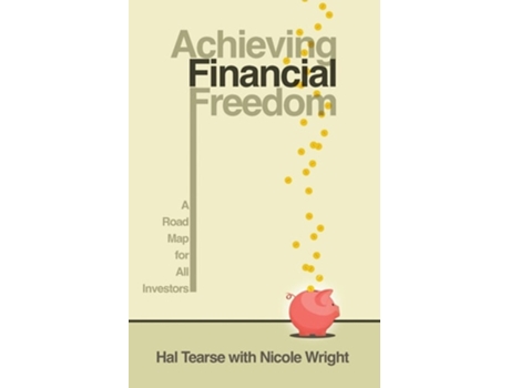 Livro Achieving Financial Freedom A Roadmap For All Investors De Hal Tearse (inglês)