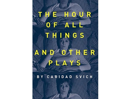 Livro Hour of All Things and Other Plays de Caridad Svich (Inglês - Capa Dura)