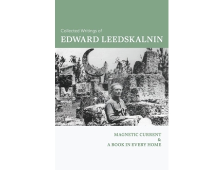 Livro Collected Writings of Edward Leedskalnin Magnetic Current amp A Book in Every Home de Edward Leedskalnin (Inglês)