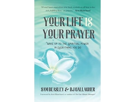 Livro your life is your prayer de bj gallagher,sam beasley,ken blanchard (inglês)