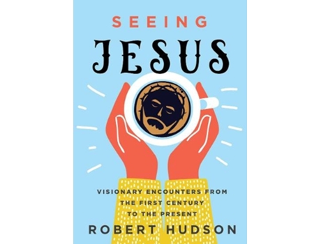 Livro Seeing Jesus de Robert Hudson (Inglês - Capa Dura)