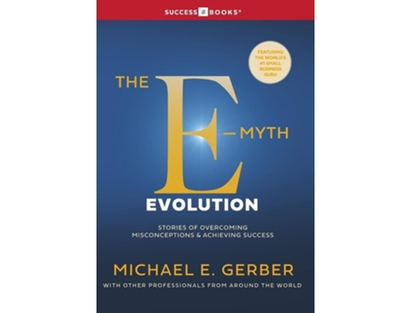 Livro The E-Myth Evolution de Successbooks Publishing e Leading Professionals Worldwide (Inglês - Capa Dura)