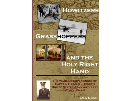 Livro Howitzers, Grasshoppers, and the Holy Right Hand John Niesel (Inglês)