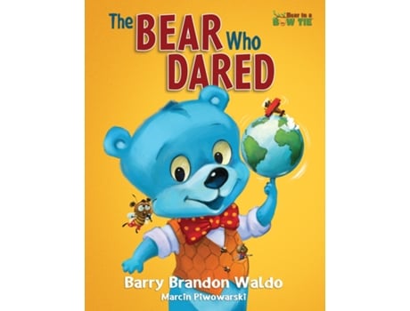 Livro The BEAR Who DARED A fun-loving reminder that being yourself is the best thing you can be. de Barry Brandon Waldo (Inglês)