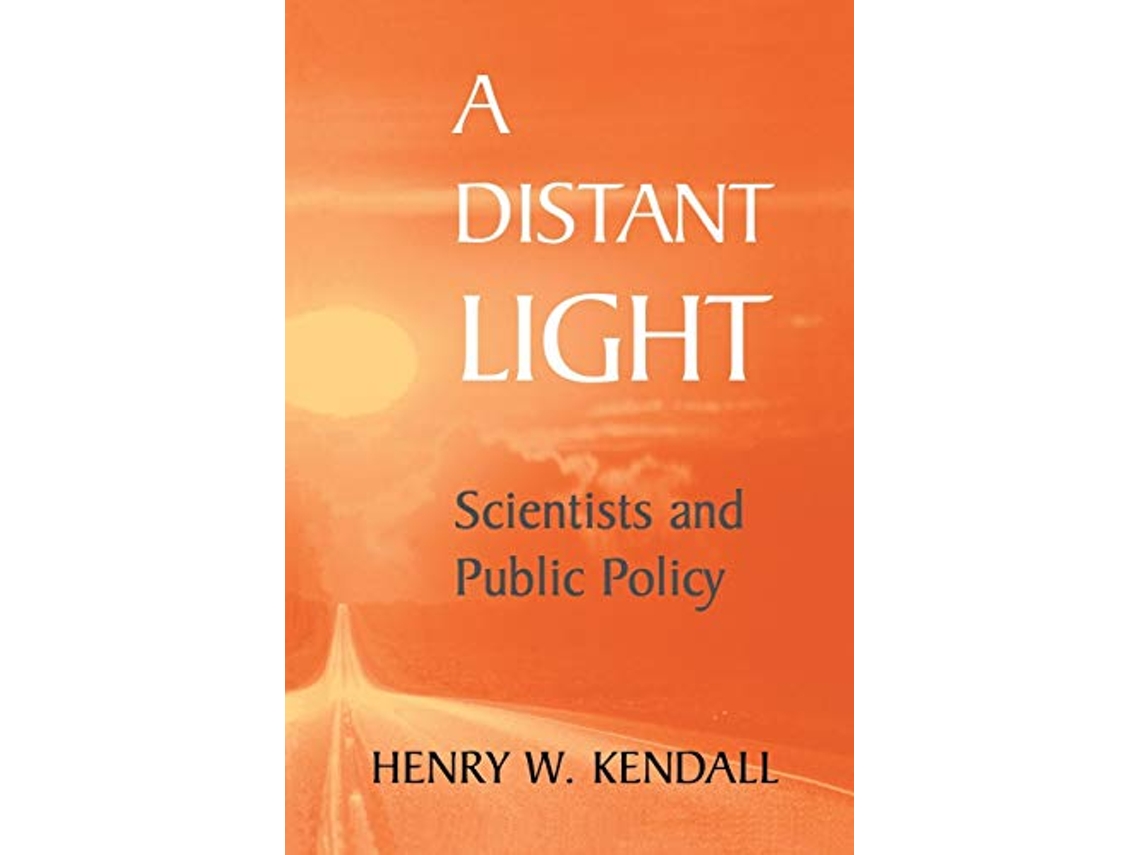 Livro A Distant Light Scientists and Public Policy Masters of Modern Physics de Henry W Kendall (Inglês)