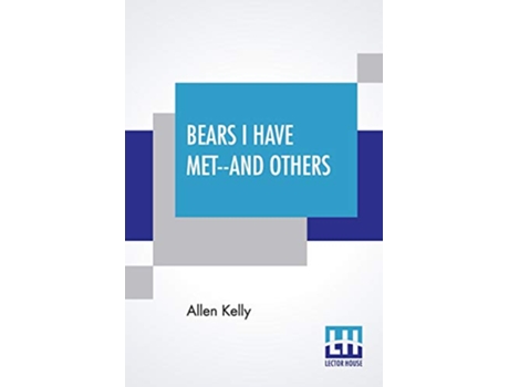 Livro Bears I Have MetAnd Others de Allen Kelly (Inglês)