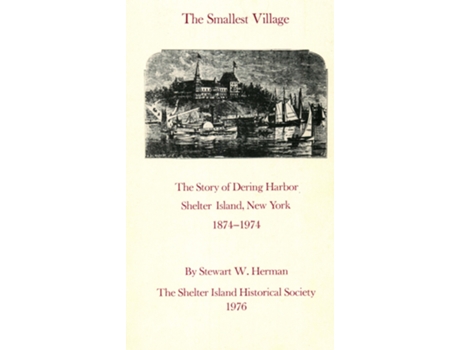 Livro The Smallest Village The Story of Dering Harbor 18741974 de Stewart W Herman (Inglês)