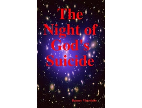 Livro The Night of Gods Suicide de Barney Vincelette (Inglês)