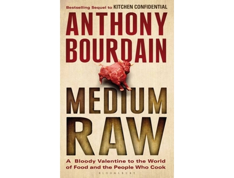 Livro Medium Raw: A Bloody valentine To The World Of Food And The People Who Cook de Anthony Bourdain