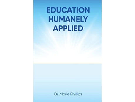 Livro Education Humanely Applied de Marie Phillips (Inglês)