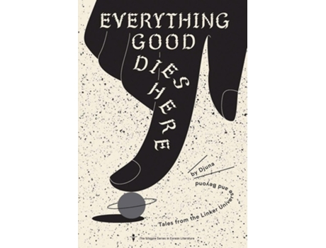 Livro Everything Good Dies Here de Adrian Thieret e Djuna (Inglês)