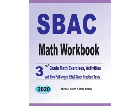 Livro Sbac Math Workbook 3rd Grade Math Exercises, Activities, And Two Full-length Sbac Math Practice Tests De Michael Smith E Reza Nazari (inglês)