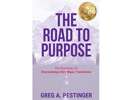 Livro The Road to Purpose The Roadmap for Overcoming Lifes Major Transitions de Greg A Pestinger (Inglês)