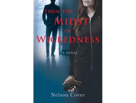 Livro From The Midst Of Wickedness A Novel De Nelson Cover (inglês)
