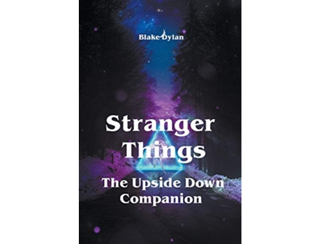 Livro Stranger Things The Upside Down Companion de Blake Dylan (Inglês)