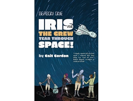 Livro Season One Iris and the Crew Tear Through Space de Cait Gordon (Inglês)