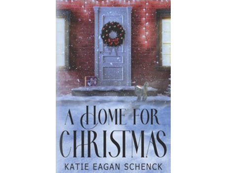 Livro A Home for Christmas de Katie Eagan Schenck (Inglês)