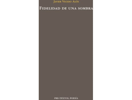 Livro Fidelidad De Una Sombra de Javier Vicedo Alos