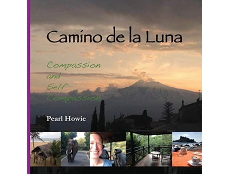 Livro Camino de la Luna Compassion and Self Compassion de Pearl Howie (Inglês)