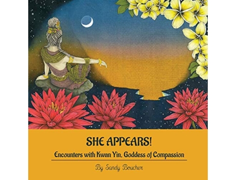 Livro She Appears Encounters with Kwan Yin Goddess of Compassion de Sandy Boucher (Inglês)