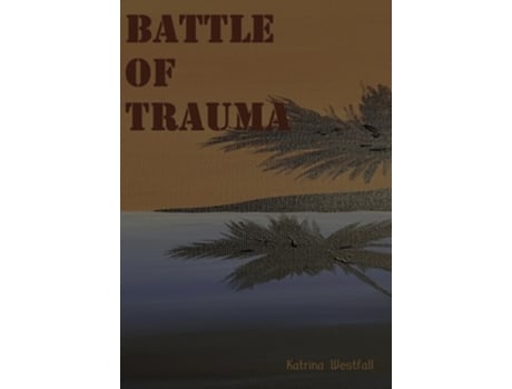 Livro Battle Of Trauma de Katrina Westfall (Inglês - Capa Dura)