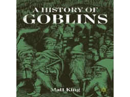 Livro History of Goblins de Matt King (Inglês)