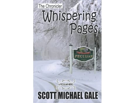 Livro The Chronicler Whispering Pages Peculiar Novels de Scott Michael Gale (Inglês)